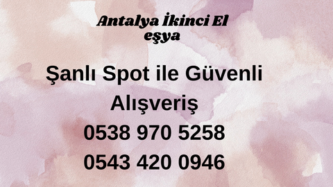 Antalyada İkinci El Eşya Satma Rehberi: Adım Adım Kârlı ve Güvenli Satış
